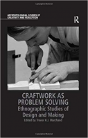 [ FreeCourseWeb ] Craftwork as Problem Solving- Ethnographic Studies of Design a...