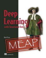 [ FreeCourseWeb ] Deep Learning with Structured Data (MEAP - 95% done)
