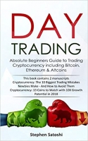 Day Trading - Cryptocurrency Absolute Beginners Guide to Trading