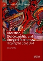 [ DevCourseWeb ] Liberation, (De)Coloniality, and Liturgical Practices - Flippin...