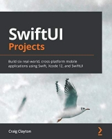 [ DevCourseWeb ] SwiftUI Projects - Build six real-world, cross-platform mobile applications using Swift, Xcode 12, and SwiftUI