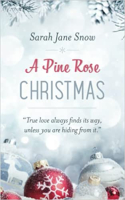 A Pine Rose Christmas by Sarah Jane Snow