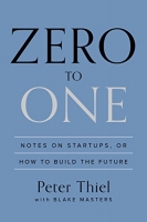 Zero to One: Notes on Startups, or How to Build the Future [EPUB]