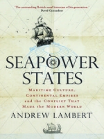 Seapower States by Andrew Lambert (.ePUB)
