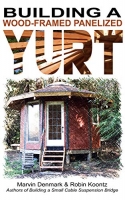 Building a Wood-Framed Panelized Yurt