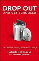 [ FreeCourseWeb ] Drop Out And Get Schooled - The Case for Thinking Twice About ...