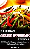 [ FreeCourseWeb ] The Ultimate Grilled Asparagus Cookbook- 101 Delicious, Nutrit...