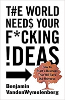 The World Needs Your F*cking Ideas - [BookFlare]