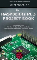 [ FreeCourseWeb ] The Raspberry Pi 3 Project Book- More Project Ideas! With Step-By-Step Configuration Guides and Programming Examples in