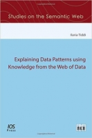 [ FreeCourseWeb ] Explaining Data Patterns using Knowledge from the Web of Data ...