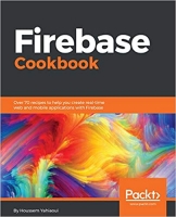 [ FreeCourseWeb ] Firebase Cookbook - Over 70 recipes to help you create real-ti...