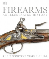 [ DevCourseWeb ] Firearms - The Illustrated History (UK Edition)