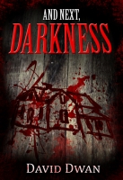And Next, Darkness By David Dwan