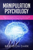 Manipulation Psychology: How to Manipulate and Influence People Using Empath Skills. The Complete Beginner’s Guide to Learn the Best Persuasion Techniques and Avoid Manipulation in Relationships [NulledPremium]