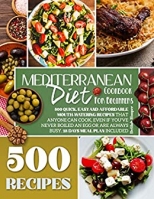 [ DevCourseWeb ] Mediterranean Diet Cookbook for Beginners - 500 Quick, Easy and Affordable Mouth-Watering Recipes that Anyone Can Cook