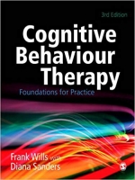 Cognitive Behaviour Therapy: Foundations for Practice, Third edition