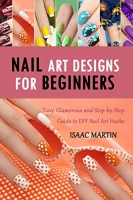 [ FreeCourseWeb ] Nail Art Designs for Beginners - Easy, Glamorous and Step-by-S...