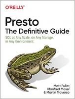 [ FreeCourseWeb ] Presto- The Definitive Guide- SQL at Any Scale, on Any Storage, in Any Environment