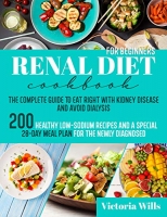 [ DevCourseWeb ] Renal Diet Cookbook for Beginners - The Complete Guide to Eat Right with Kidney Disease and Avoid Dialysis