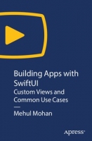 Apress | Building Apps with SwiftUI: Custom Views and Common Use Cases [FCO]