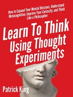 [ FreeCourseWeb ] Learn To Think Using Thought Experiments