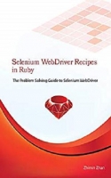 Selenium WebDriver Recipes in Ruby: The problem solving guide to Selenium WebDriver in Ruby (AZW3)