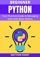 [ FreeCourseWeb ] Beginner Python - Your Practical Guide to Managing Data with B...