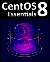 [ FreeCourseWeb ] CentOS 8 Essentials - Learn to install, administer and deploy ...