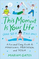 This Moment Is Your Life by Mariam Gates (.ePUB)