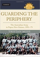 [ DevCourseWeb ] Guarding the Periphery - The Australian Army in Papua New Guinea, 1951 - 75