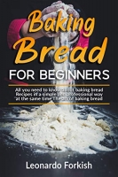 [ DevCourseWeb ] Baking - Baking bread for beginners - Cookbook for Beginners, The Essential Guide to Baking Kneaded Breads