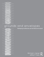 [ FreeCourseWeb ] Grounds and Envelopes- Reshaping Architecture and the Built En...