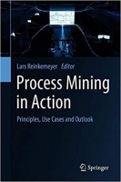 [ FreeCourseWeb ] Process Mining in Action- Principles, Use Cases and Outlook