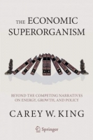 [ DevCourseWeb ] The Economic Superorganism - Beyond the Competing Narratives on Energy, Growth, and Policy