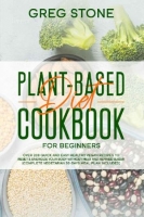 [ FreeCourseWeb ] Plant-Based Diet Cookbook for Beginners- Over 200 Quick and Ea...