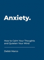 [ DevCourseWeb ] Anxiety - How to Calm Your Thoughts and Quieten Your Mind