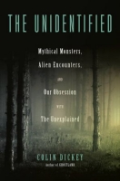 [ FreeCourseWeb ] The Unidentified - Mythical Monsters, Alien Encounters, and Ou...