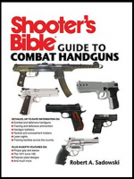 Shooter's Bible Guide to Combat Handguns-Robert A. Sadowski(ePUB)
