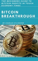 [ FreeCourseWeb ] BITCOIN BREAKTHROUGH - The Beginners Guide to Bitcoin Profits in Tough Economy Times