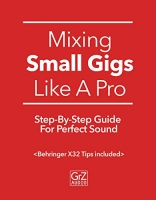 [ FreeCourseWeb ] Mixing Small Gigs Like A Pro - Step-By-Step Guide For Perfect Sound