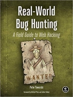 Real-World Bug Hunting: A Field Guide to Web Hacking - [BookFlare]