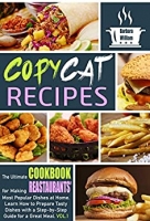 [ FreeCourseWeb ] Copycat Recipes - the Ultimate Cookbook for Making Restaurants ' Most Popular Dishes at Home