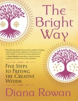 [ FreeCourseWeb ] The Bright Way- Five Steps to Freeing the Creative Within