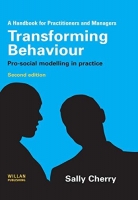 Transforming Behaviour: Pro-social Modelling in Practice