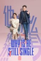 Why is He Still Single? (Chinese: 他为什么依然单身) - 2025
