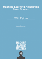 Machine Learning Algorithms From Scratch: Discover How to Code Machine Algorithms in Python (Without Libraries) [NulledPremium]