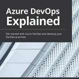 Azure DevOps Explained: Get started with Azure DevOps and develop your DevOps practices