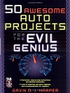50 Awesome Auto Projects for the Evil Genius