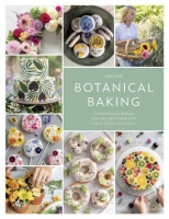 [ DevCourseWeb ] Botanical Baking - Contemporary baking and cake decorating with edible flowers and herbs