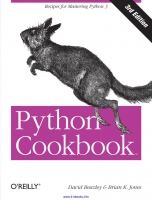 Python Cookbook, 3rd Edition Recipes for Mastering Python 3 by David Beazley, Br...